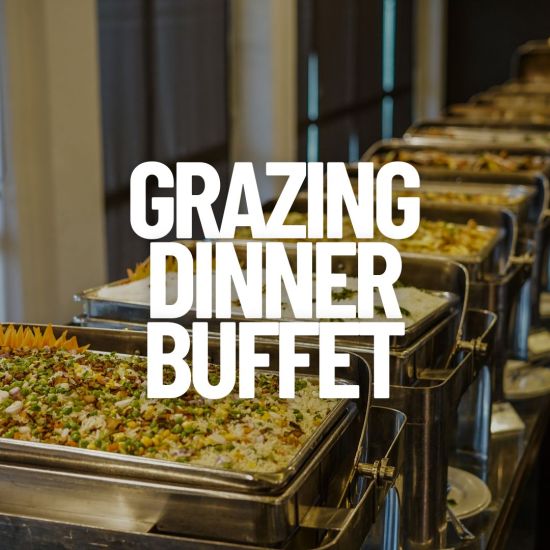 Grazing Dinner Buffet